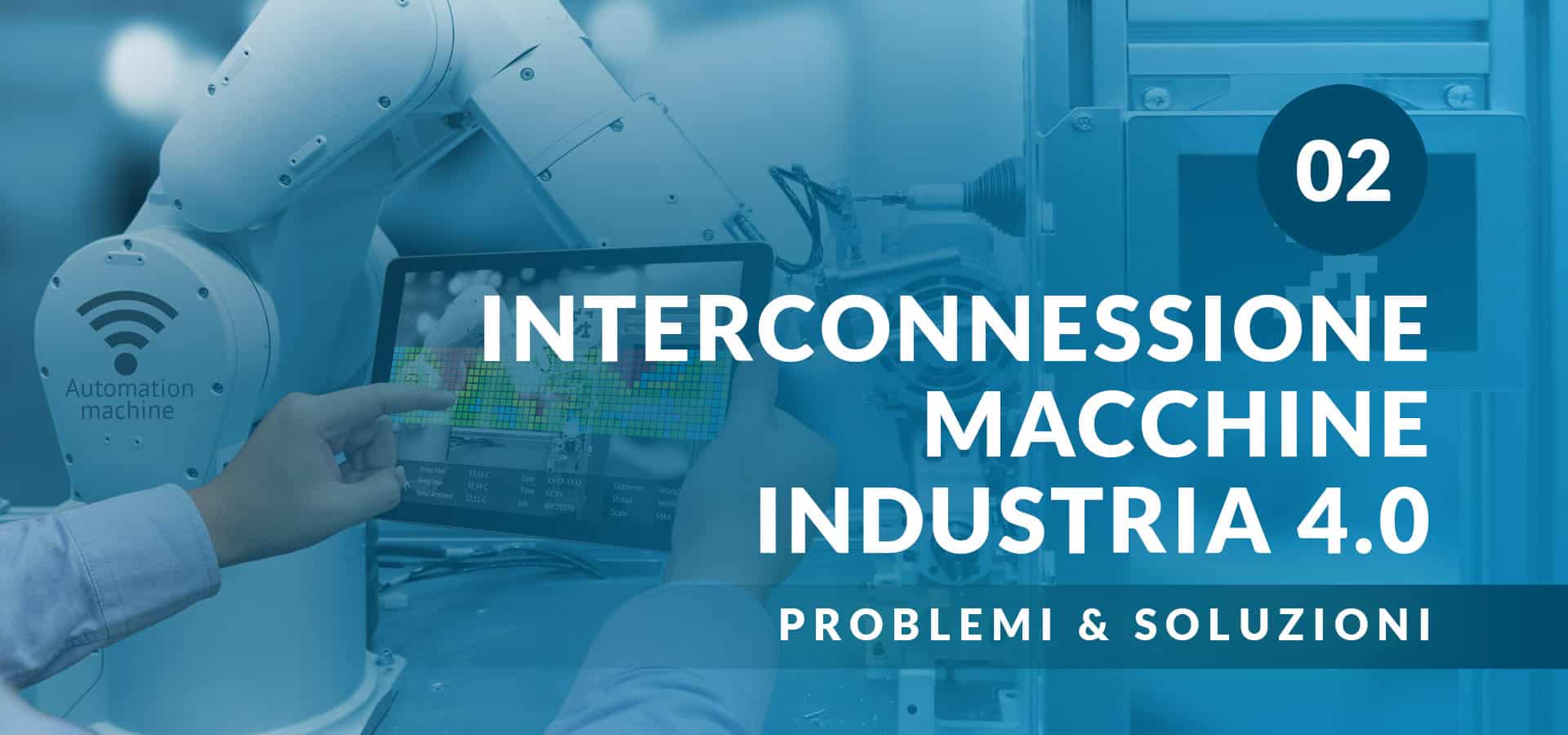 Mycros Blog Interconnessione Macchine Industria 4.0 Vantaggi 02